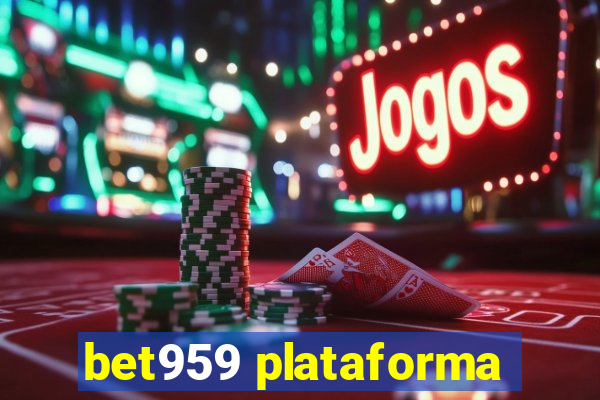 bet959 plataforma
